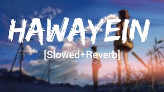 Hawayein [Slowed+Reverb]-Arijit Singh|Textaudio lyrics | muzak buzz # hawayein#slowandreverb #lofi