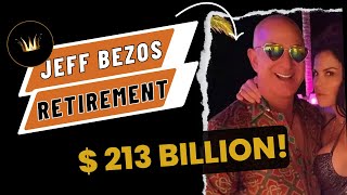 Retirement Billionaire Lifestyle of Jeff Bezos