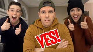 DAD SAYS YES TO EVERYTHING FOR 24 HOURS!!