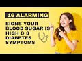 16 ALARMING Signs Your Blood Sugar Is HIGH & 8 Diabetes Symptoms