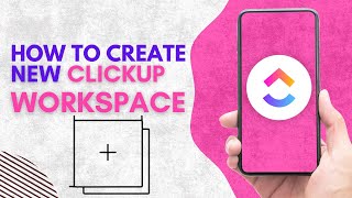 How To Create New ClickUp Workspace (EASY 2024 VERSION)