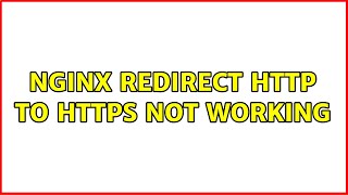 nginx redirect http to https not working (3 Solutions!!)