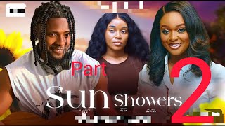 Sun Showers - Onyii Alex, Maurice Sam, Jackie Appian Nigerian 2024 Latest Movie Full