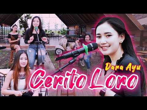 Download Lagu Dara Ayu Cerito Loro Mp3