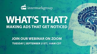 Webinar | What's That? Making Ads That Get Noticed (Marketing Psychology)