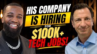 His Company Is Hiring For $100k+ Tech Jobs!