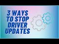 3 Ways To Stop Driver Updates In Windows