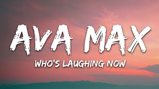 Ava Max - Who's Laughing Now (Lyrics)