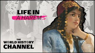 The Truth About Being A Woman In An Ottoman Harem | Hidden World