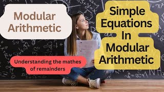 Modular Arithmetic | Simple Equations In Modular Arithmetic