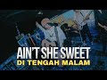 AIN’T SHE SWEET - DI TENGAH MALAM (LIVE PERFORMANCE AT ACARA ANAK PN)