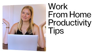 Work From Home Productivity Tips | Upwork