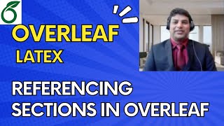 LaTeX Made Easy: Referencing Sections in Overleaf