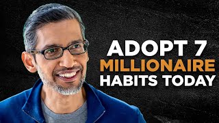 7 Millionaire Habits You Must Adopt Today!