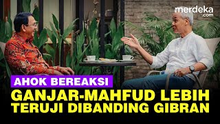 [FULL] Blak-blakkan Ahok Pilih Ganjar-Mahfud Lebih Teruji Dibanding Gibran