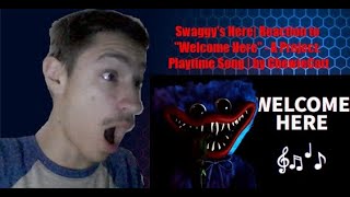 Swaggy's Here| Reaction to "Welcome Here" - A Project: Playtime Song | by ChewieCatt