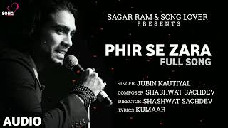 Phir Se Zara Full Song (Audio) by Jubin Nautiyal | Song Lover