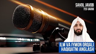 723) Savol-javob: Ilm va iymon orqali haqiqatni anglash | Shayx Abdulloh Zufar hafizahulloh