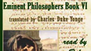 THE LIVES AND OPINIONS OF EMINENT PHILOSOPHERS, BOOK VI by Charles Duke Yonge FULL AUDIOBOOK