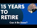 Can You Save for Retirement in 15 Years?