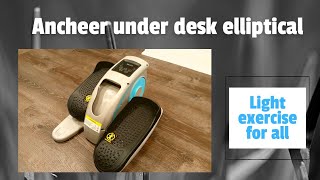 Ancheer Under Desk Elliptical Machine Product Review: Light exercise for all