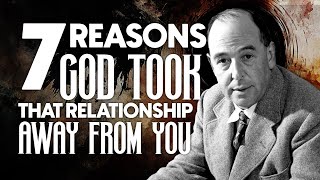 7 Divine Reasons for Relationship Endings - C.S. Lewis Reflects