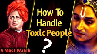 How To FACE Toxic People Everytime || Swami Vivekanand Best Powerful Motivational Video