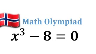 Norway | Math Olympiad equation. Can you solve? x^3-8=0