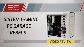 PC Garage – Video Review Sistem Gaming PC Garage Rebels