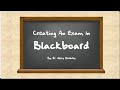 Creating an Exam In Blackboard