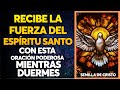 Oración de la Noche🙏Recibe la Fuerza del Espíritu Santo con esta Oración Poderosa Mientras Duermes