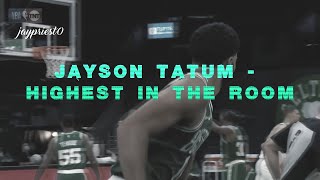 Jayson Tatum - Highest In The Room