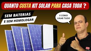 💰 Quanto CUSTA Kit de energia solar SEM BATERIAS e sem HOMOLOGAR para a CASA TODA ?