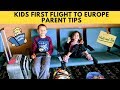 First long flight to Europe with kids! Tips for flying with kids! International Flying Success