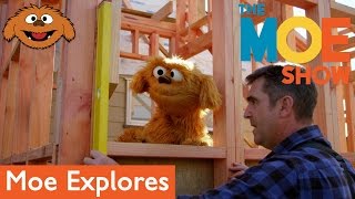 The Moe Show: Moe Explores - Builder