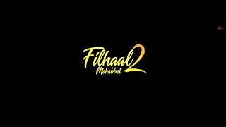Filhaal 2  Status | Filhaall2 WhatsApp Status | Filhall 2 B Praak Status | #Filhaal2 ＳＵＢＳＣＲＩＢＥ 🙏👍💹