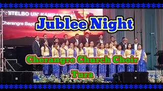 Cherangre Church Choir,Tura || Chang 151 gipa Dk soba Jublee night