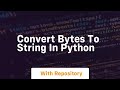 Convert bytes to string in python