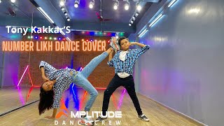 NUMBER LIKH - Tony Kakkar | Dance Cover | Nikki T  | Anshul g | Latest Song 2021 | Amplitude Dance