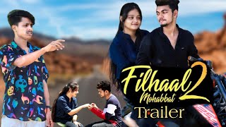 Filhaal 2 Mohabbat Trailer |  Aditya sah | Akshay Kumar | Bpraak