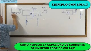 COMO AMPLIAR LA CAPACIDAD DE CORRIENTE DEL REGULADOR LM317