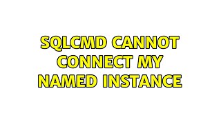SQLCMD cannot connect my named instance