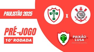 Canal Paixão Lusa - 15/02/25 - PRÉ-JOGO DO PAULISTÃO PORTUGUESA x CORINTHIANS