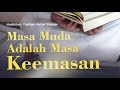 masa muda adalah masa keemasan ustadz khaidir muhammad sunusi