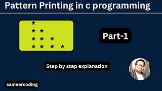 Pattern Printing in c Programming | Part-1 | sameercoding