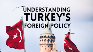 Understanding Turkey's Foreign Policy Under the AKP