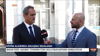 Bakan Özer: Aşkabat Türkmen-Türk Okulu'nun kapsamı genişleyecek