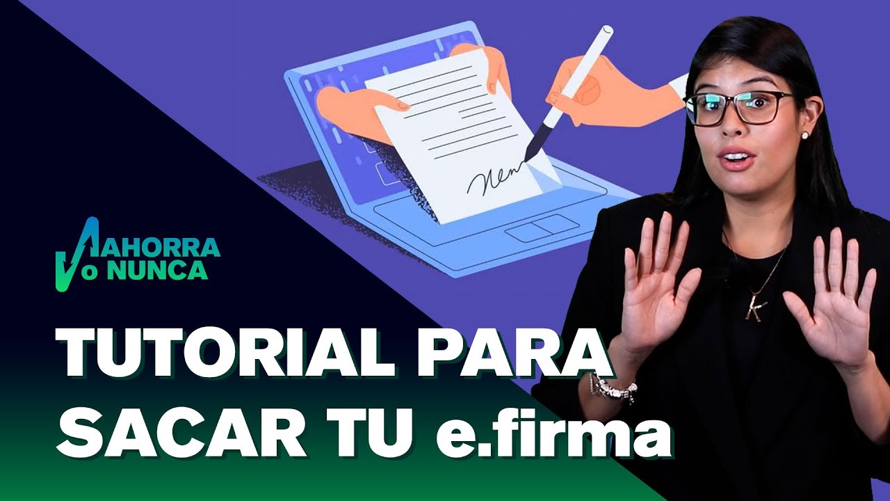 Tutorial Para Tramitar Mi E.firma | Ahorra O Nunca - YouTube