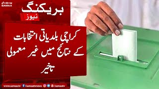 Breaking: Karachi Baldiyati Elections Results main ghair mamuli takheer | SAMAA TV