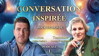 CONVERSATION INSPIRÉE - Podcast 1